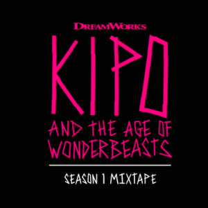 Kipo and the Age of Wonderbeasts (Season 1 Mixtape)