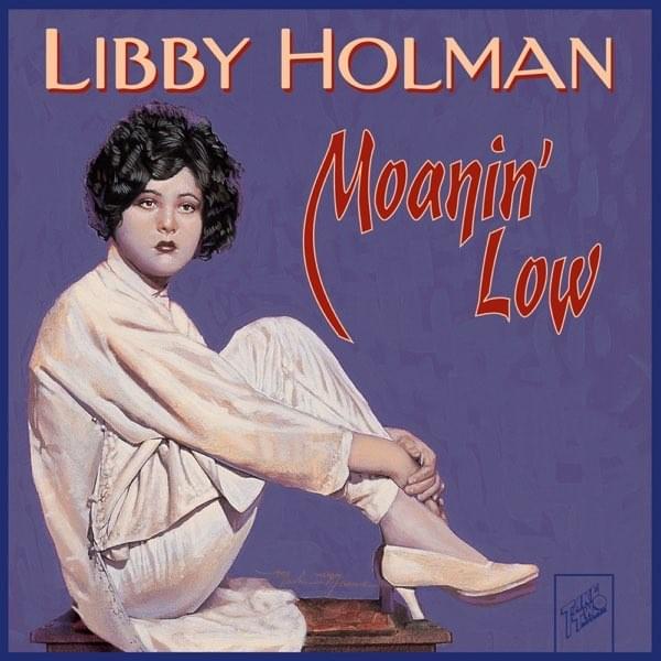 Libby Holman: Moanin’ Low
