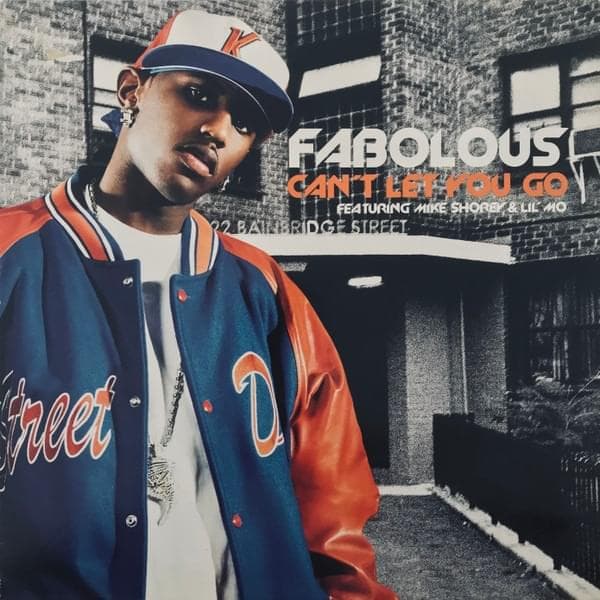 Album cover art for "Can’t Let You Go" by Fabolous & Mike Shorey & Lil’ Mo