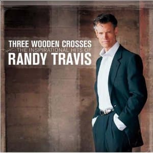 Album cover art for "Three Wooden Crosses" by Randy Travis
