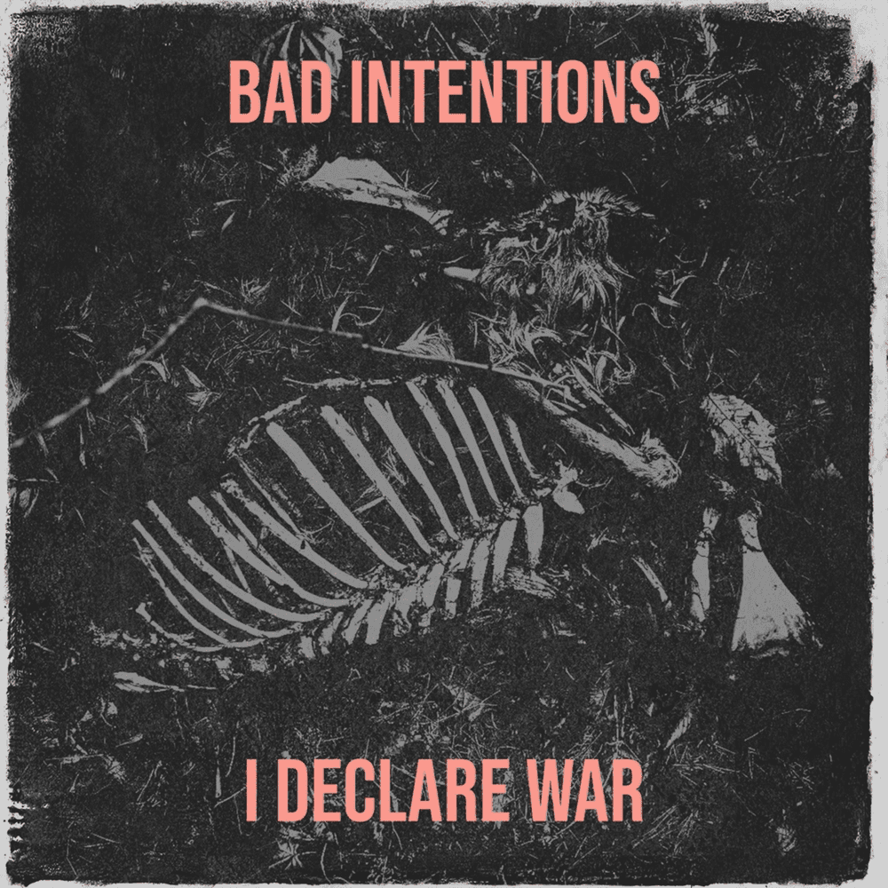 Album cover art for "Bad Intentions" by I Declare War