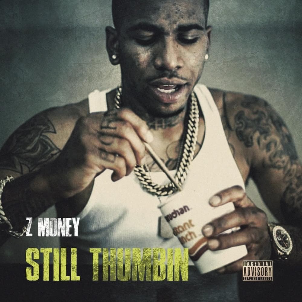 Album cover art for "Still Thumbin" by Z Money