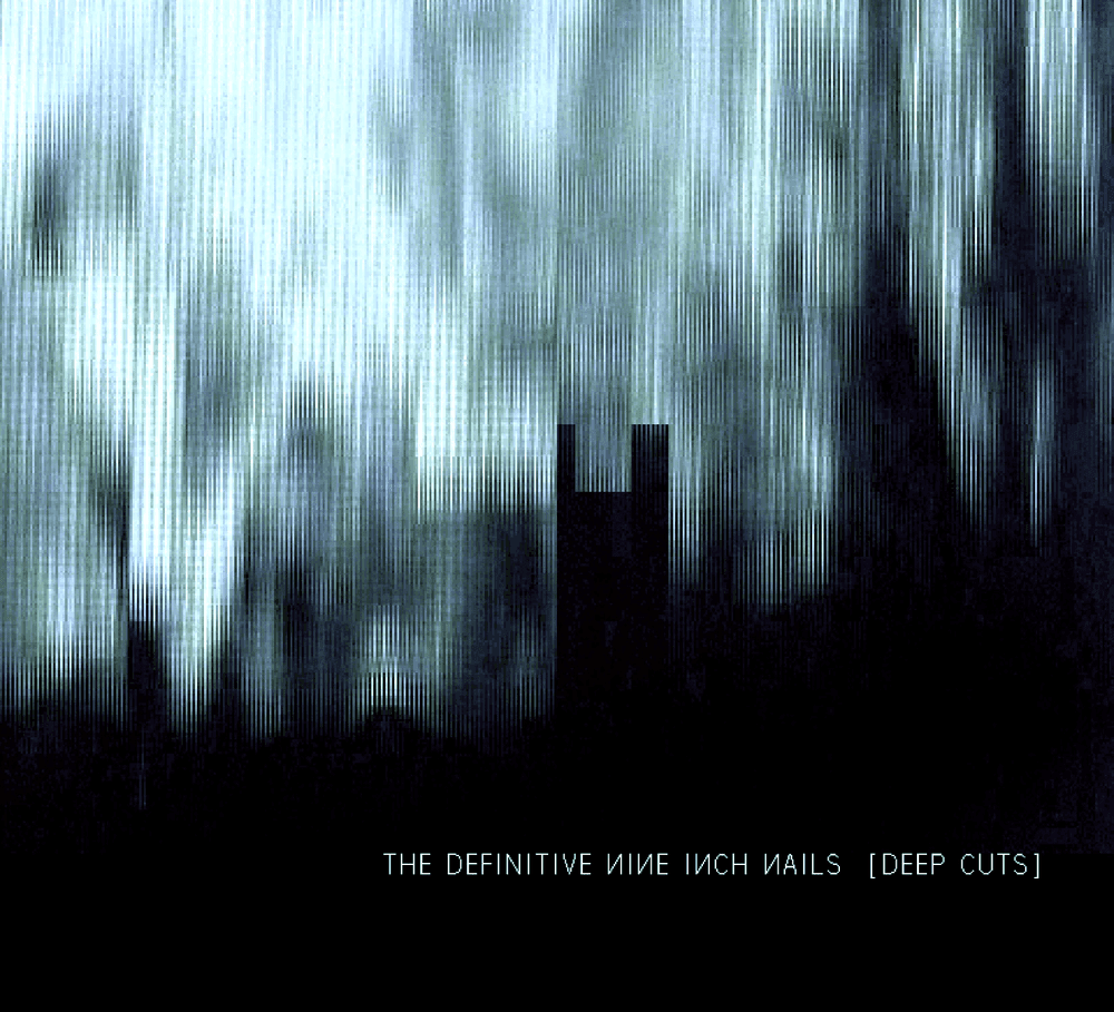 Definitive NIN: Deep Cuts