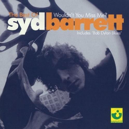 The Best of Syd Barrett: Wouldn’t You Miss Me?
