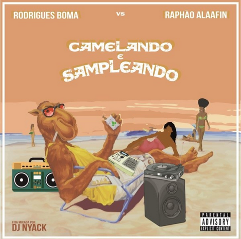 MixTape - Camelando e Sampleando - Rodrigues BOMA vs Raphão Alaafin