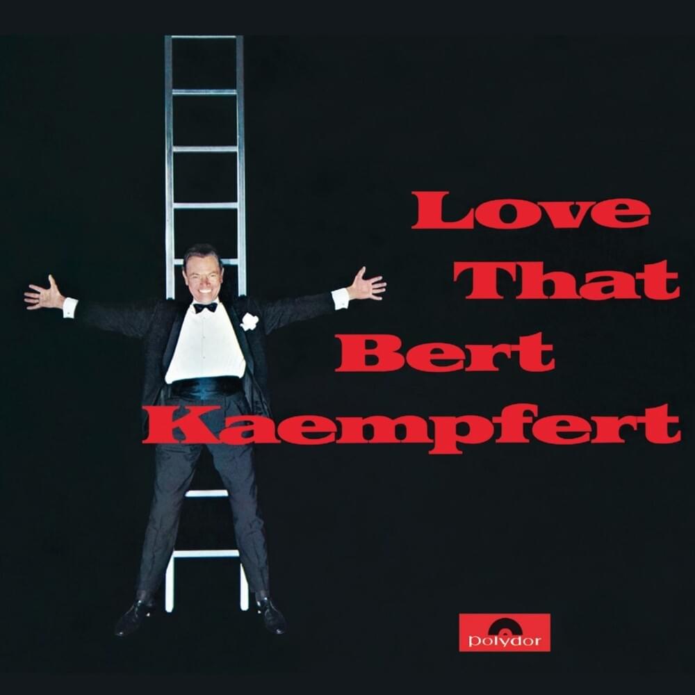 Love That Bert Kaempfert