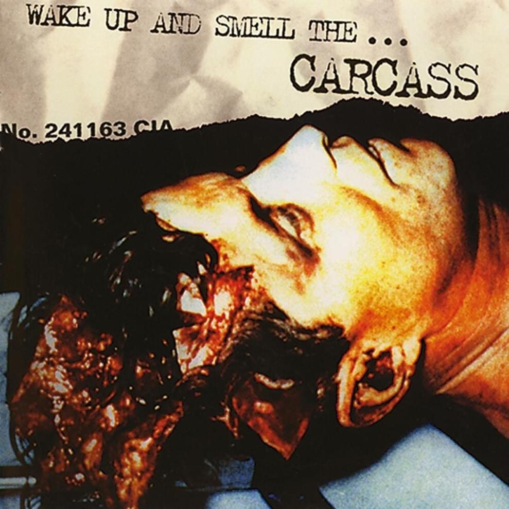 Wake Up and Smell the... Carcass