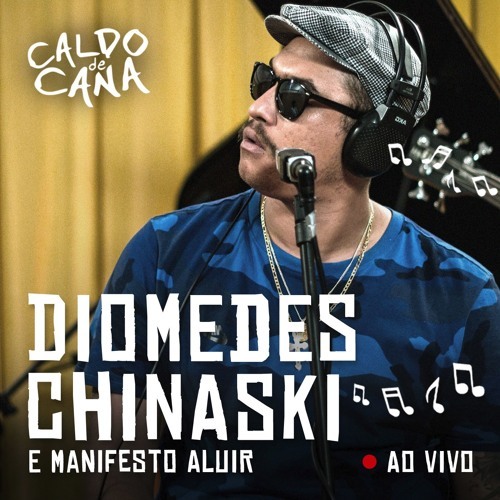 Caldo de Cana apresenta Diomedes Chinaski & Manifesto Aluir (Ao Vivo)