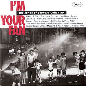 I’m Your Fan: The Songs of Leonard Cohen