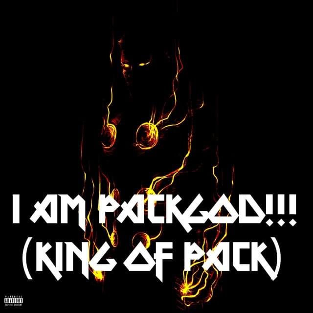 I AM PACKGOD!! (King Of Pack)