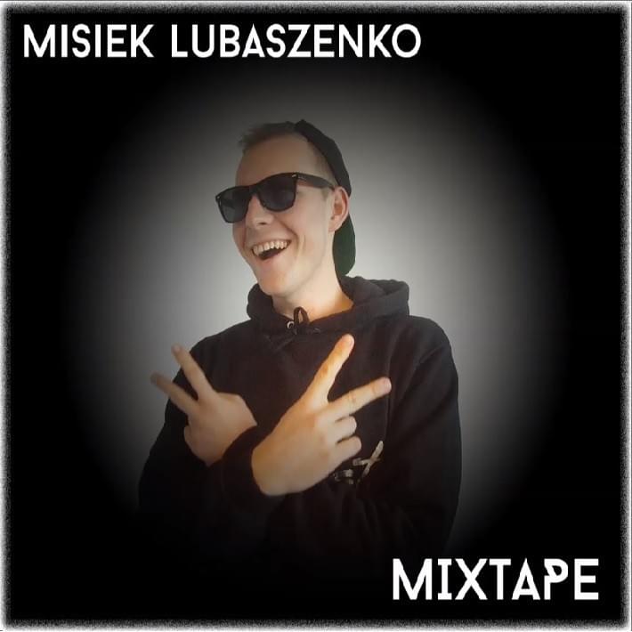 Misiek Lubaszenko MIXTAPE